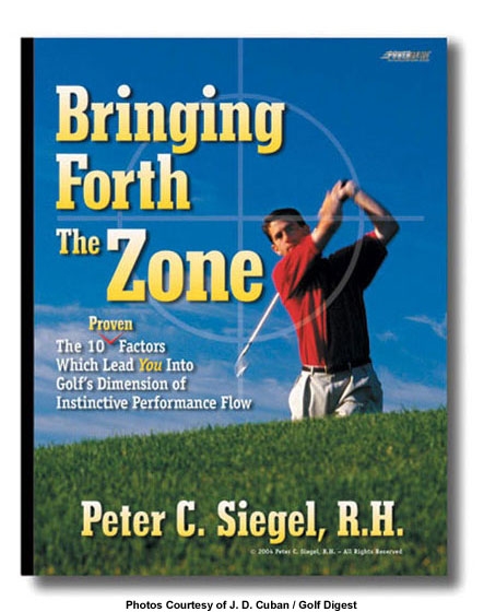 golf bringing forth the zone by golf hypnotherapist peter c siegel
